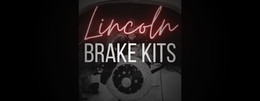 Lincoln Brake Kits