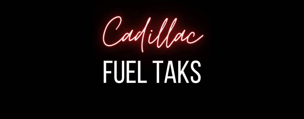 Cadillac Fuel Tanks