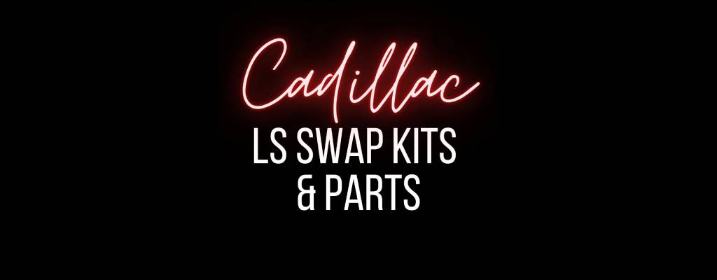 Cadillac LS Swap Kits & Parts
