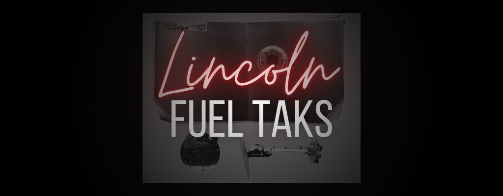 Lincoln Fuel Tanks
