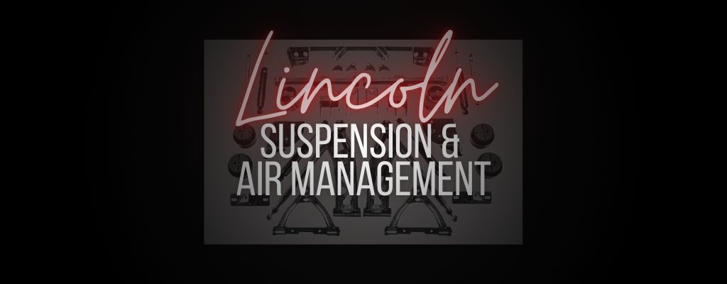 Lincoln Suspension & Air Mgt